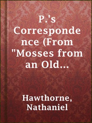 cover image of P.'s Correspondence (From "Mosses from an Old Manse")